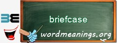 WordMeaning blackboard for briefcase